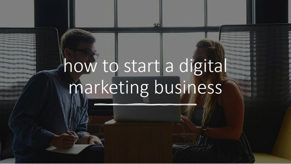 how to start a digital marketing business