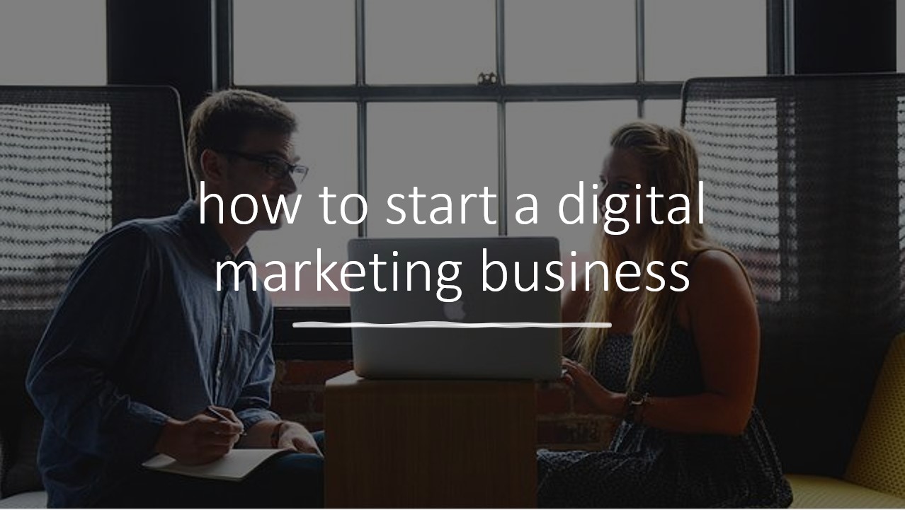 How to start a digital marketing business Ignited Biz, LLC
